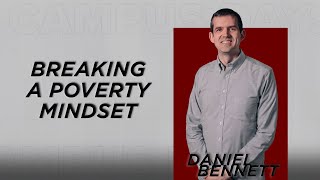 Breaking a Poverty Mindset - Daniel Bennett - Session 6 - #CampusDays23