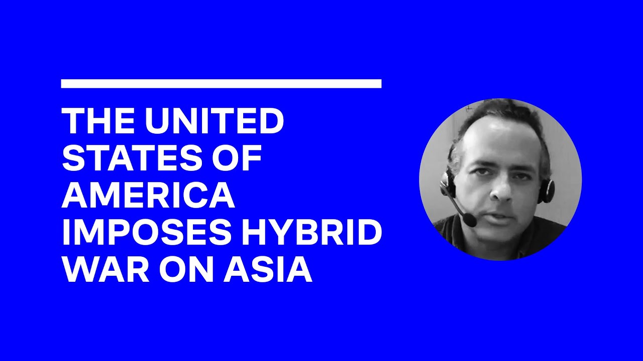 The United States of America Imposes Hybrid War on Asia - Vijay Prashad - 25 July 2020