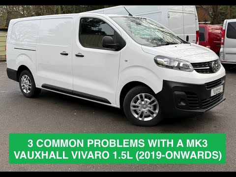 3 Common Issues / Faults / Problems with a Vauxhall Vivaro MK3 Van (2019-onwards)