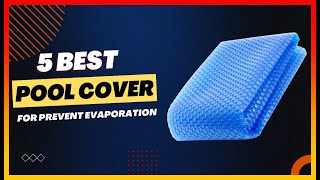 ✳️ Best Pool Cover to Prevent Evaporation 💖Top 5 Review  Buy