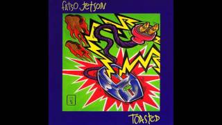 Fatso Jetson - Toasted - 07 Rail Job