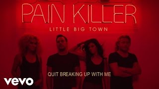 Little Big Town - Quit Breaking Up With Me (Official Audio)