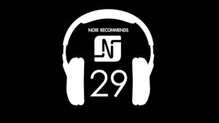 NOIR RECOMMENDS EPISODE 29 // FEBRUARY 2017
