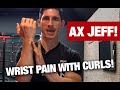Wrist And Forearm Pain With Curls AX JEFF