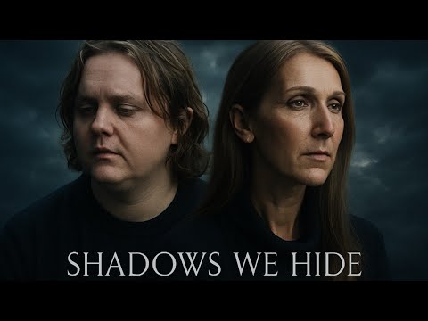 Shadows We Hide – Lewis Capaldi & Celine Dion - Emotional Duet @GrooveHaven001 