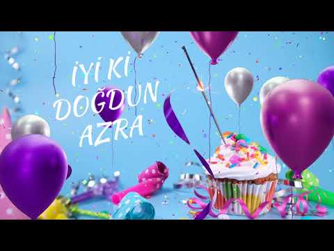 İyi ki doğdun Azra | Azra İsmine Özel Doğum Günü Şarkıları | Mutlu Yıllar Azra