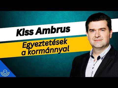 Pirkadat: Kiss Ambrus – Egyeztetések a kormánnyal