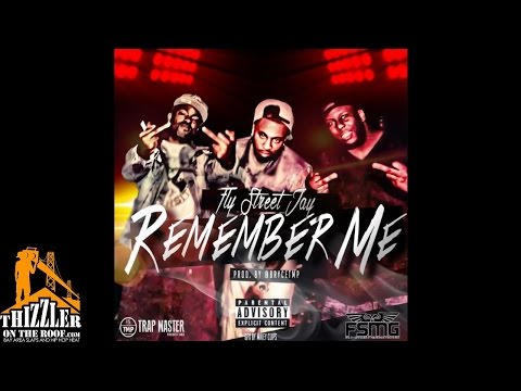 Fly Street Jay - Remember Me [Prod. BryceTMP] [Thizzler.com]