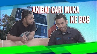 Akibat Cari Muka ke Bos, Bukannya Kerja Nyata