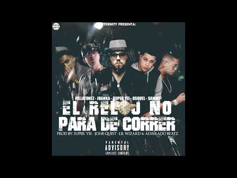 Super Yei Ft. Juanka, Osquel, Sammy & Killatonez - El Reloj No Para De Correr