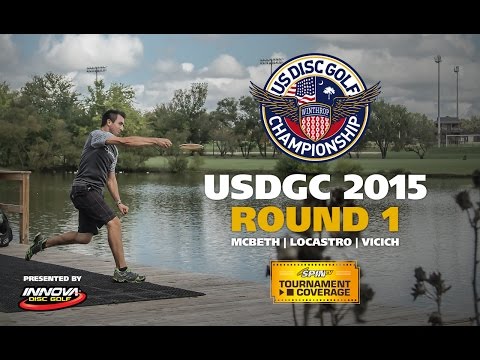 USDGC 2015 Round 1 (McBeth, Locastro, Vicich)