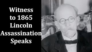 Witness to President Abraham Lincoln&#39;s Assassination Speaks: Enhanced Video &amp; Audio [60 fps]