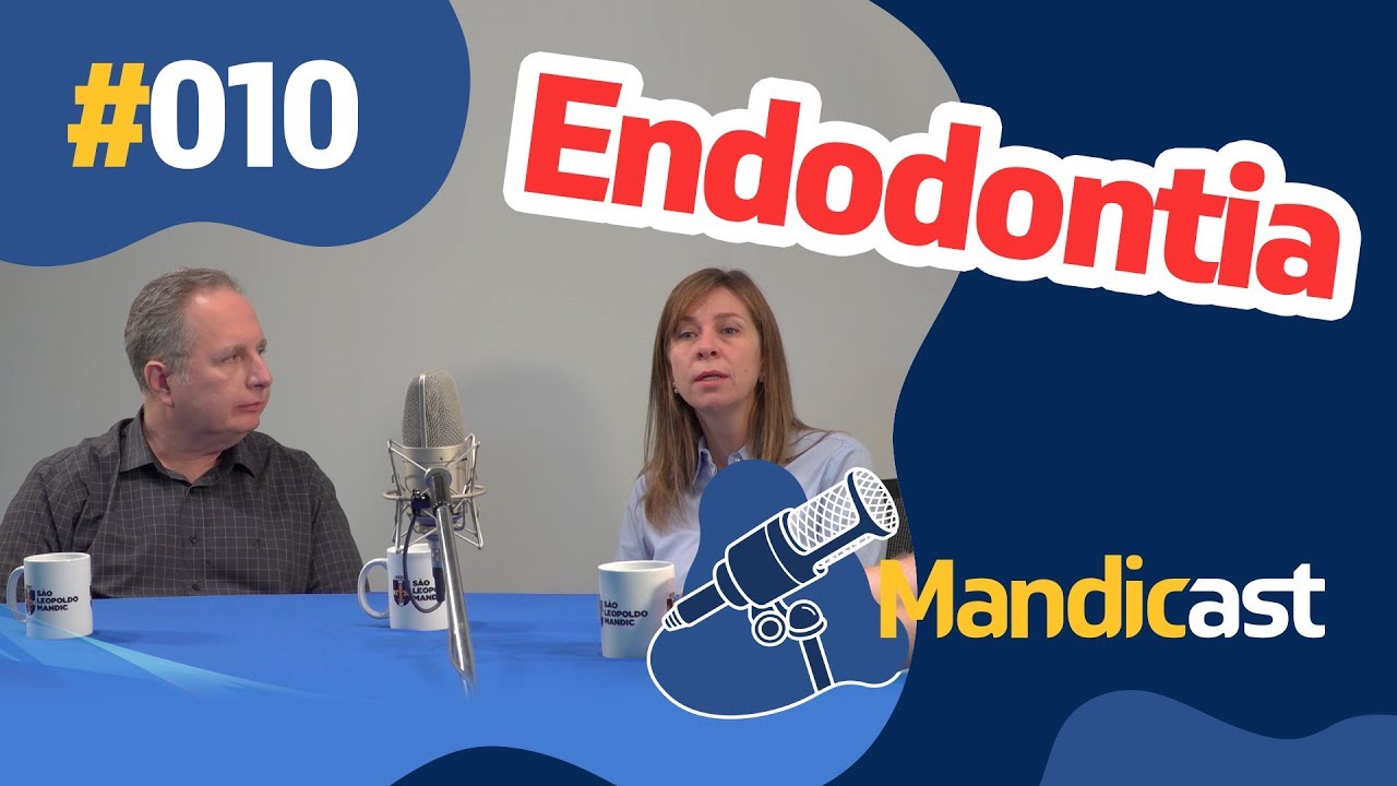 🎙 MANDICAST ODONTOLOGIA #010 - Endodontia