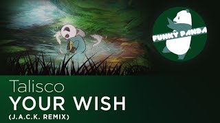 Talisco - Your Wish (J.A.C.K Remix)