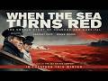 When The Sea Turns Red The Untold Story Of Courage And Survival Full HD English Movie