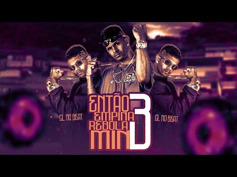 CL NO BEAT - ENTÃO EMPINA REBOLA PRA MIM 3 - BREGA FUNK