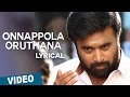 Onnappola Oruthana Song With Lyrics Vetrivel M Sasikumar Mia George D Imman