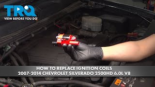 How to Replace Ignition Coils 2007-2014 Chevrolet Silverado 2500 HD 6.0L V8