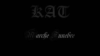 Video KAT - Marche Funebre