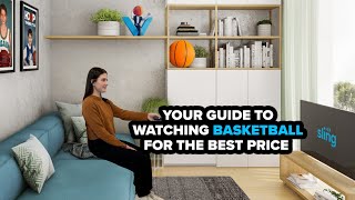 Sling Your Guide To Watching Basketball