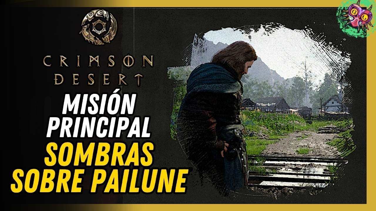 Sombras sobre Pailune Misión Principal Crimson Desert