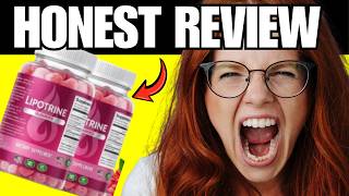 🔥LIPOTRINE GUMMIES HONEST REVIEW – Does It Really Work for Weight Loss?