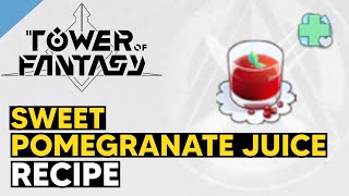 Sweet Pomegranate Juice Recipe - Tower of Fantasy