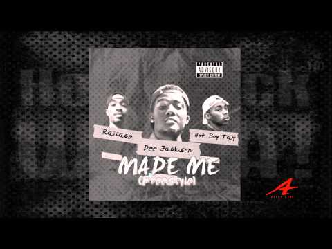 Dee Jackson ft. Raiface, Hot Boy Tay - Made Me (Freestyle)