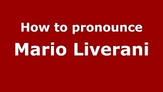 How to pronounce Mario Liverani