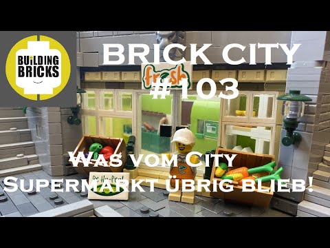 Brick City #103 Was vom City Supermarkt übrig bleibt!