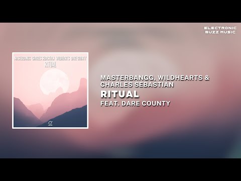 MasterBangg, WildHearts & Charles Sebastian Ft. Dare County - Ritual (Extended Mix) | Progressive H.
