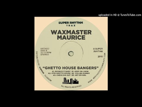 Waxmaster Maurice - You Big Dummy