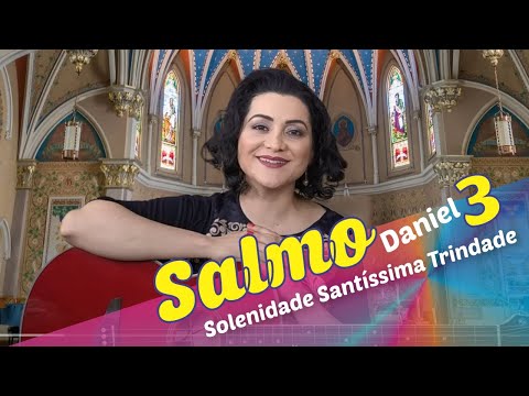 Salmo Daniel 3 A Vós Louvor Honra e Glória Eternamente - CATÓLICA