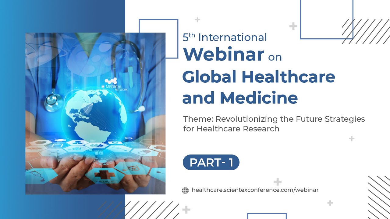 5th International Webinar on Global Healthcare and Medicine 
