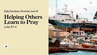 Helping Others Learn to Pray – Daily Devotional