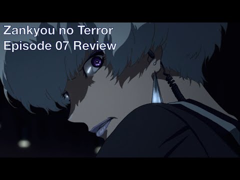Zankyou no Terror 残響のテロル Episode 07 Review