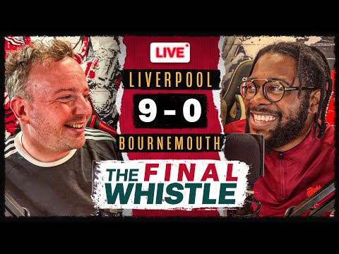 Liverpool 9-0 Bournemouth | The Final Whistle