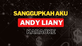 Download lagu SANGGUPKAH AKU - Andy Liany - KARAOKE mp3