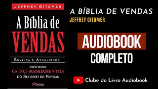 A BÍBLIA DE VENDAS | Audiobook | Completo | JEFFREY GITOMER