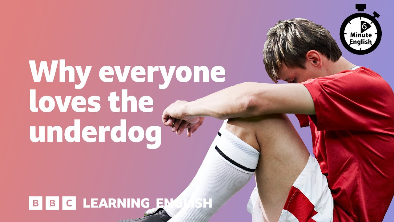 Why everyone loves the underdog ⏲️ 6 Minute English