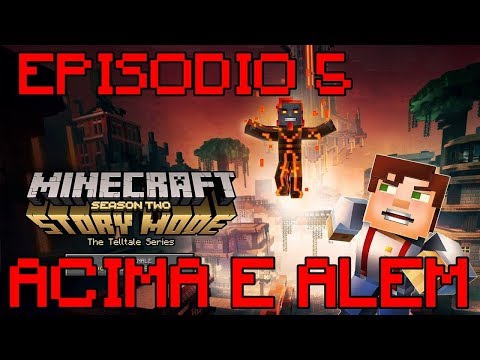 Minecraft Story Mode Season 2 Episode 5 Above and Beyond PT BR