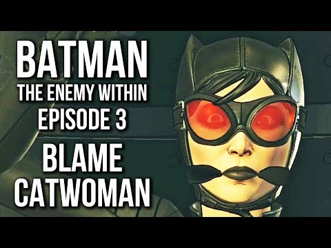 Batman The Enemy Within Episode 3 - Blame Catwoman Scene