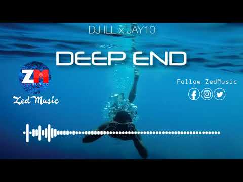 Dj Ill x Jay 10 - Deep End [Official Audio] | ZedMusic | Zambian Music 2019