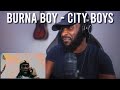 Burna Boy - City Boys [Official Music Video] [Reaction] | LeeToTheVI