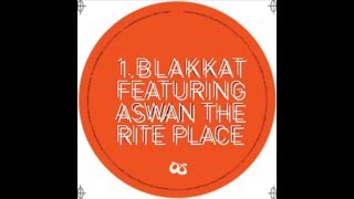 Blakkat Featuring Aswan  -  The Rite Place (Crazy Penis Jackin The Beanstalk Mix)