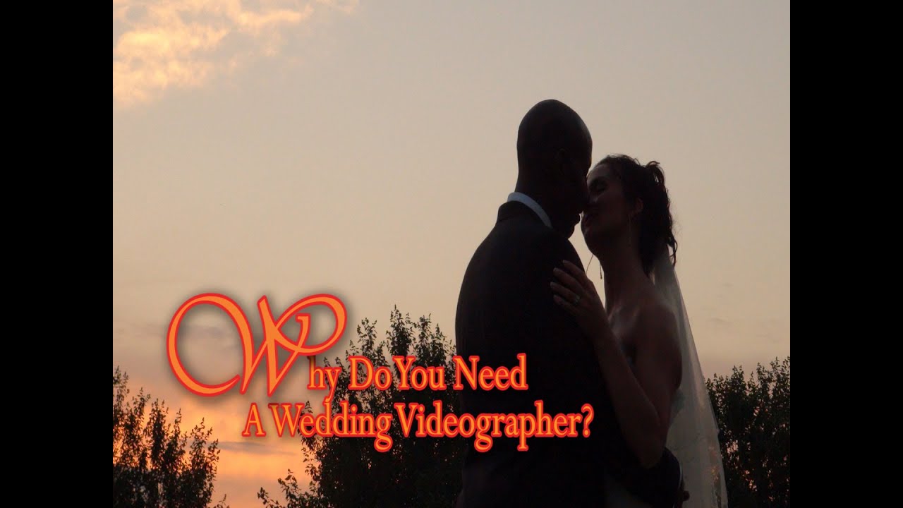 Why Do You Need a Wedding Videographer?