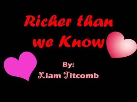 Richer Than We Know by Liam Titcomb