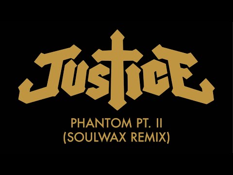 Justice - Phantom Pt. II (Soulwax Remix) [Official Audio]