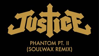 Justice - Phantom Pt. II (Soulwax Remix)