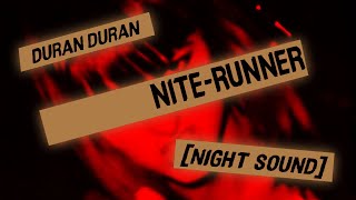 Duran Duran - Nite Runner [Night Sound]